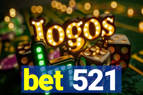 bet 521